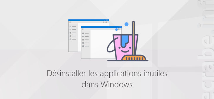 Désinstaller les applications inutiles dans Windows [10, 8, 7] – Le Crabe Info