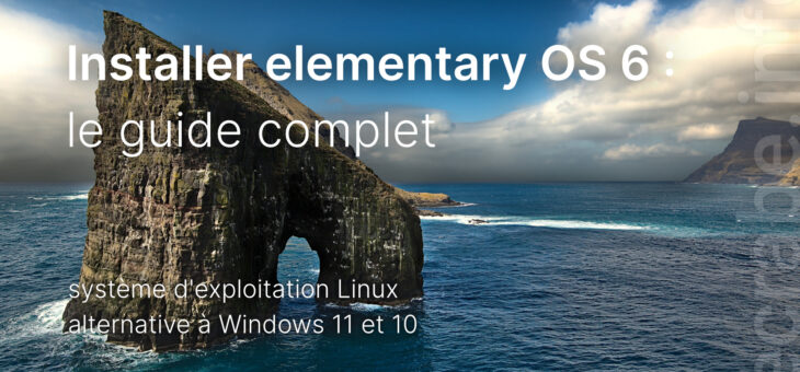 Installer elementary OS 6 (Linux) : le guide complet – Le Crabe Info