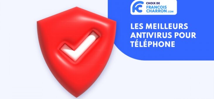 Protégez vos appareils Android et iOS: Meilleurs antivirus